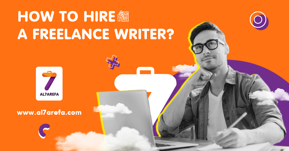 How To Hire A Freelance Writer Elharefa Blog